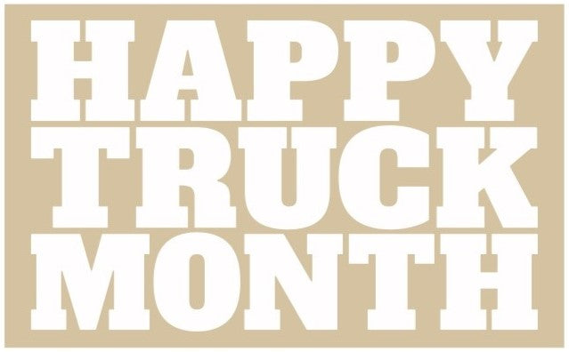 Happy Truck Month Vinyl Transfer Decal